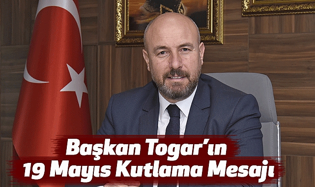 Başkan Togar 19 Mayıs Kutlama Mesajı