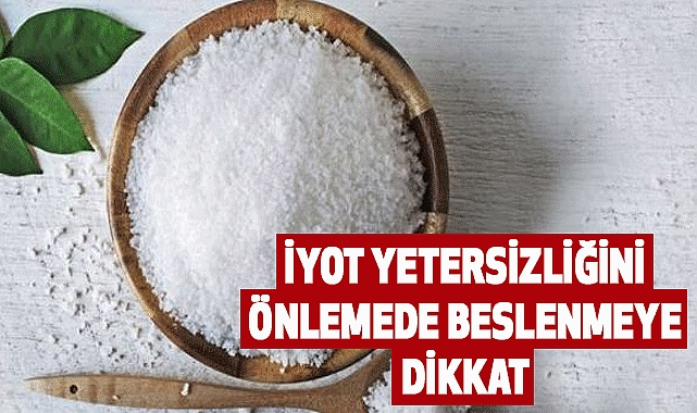 İyot yetersizliğini önlemede beslenmeye dikkat