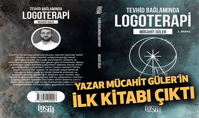 Tevhid Bağlamında Logoterapi: Dinin Hakikati ile Çağı Okuma/Anlama/Anlamlandırma Gayreti