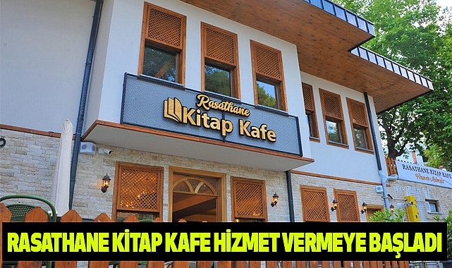 Rasathane Kitap Kafe hizmet vermeye başladı