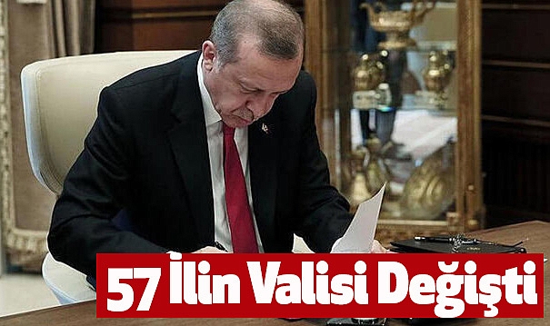 57 İlin Valisi Değişti
