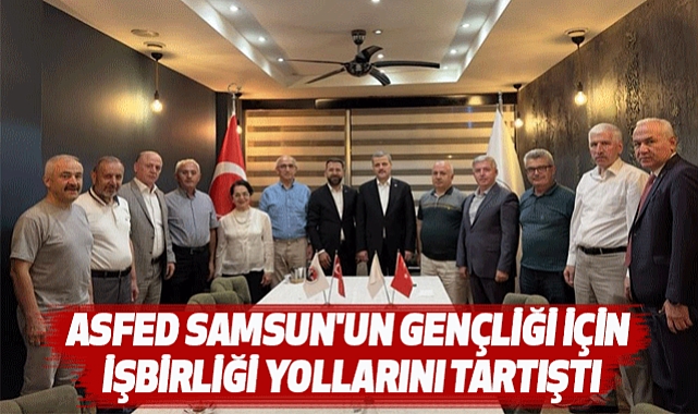 ASFED Samsun'un Gençliği İçin İşbirliği Yollarını Tartıştı