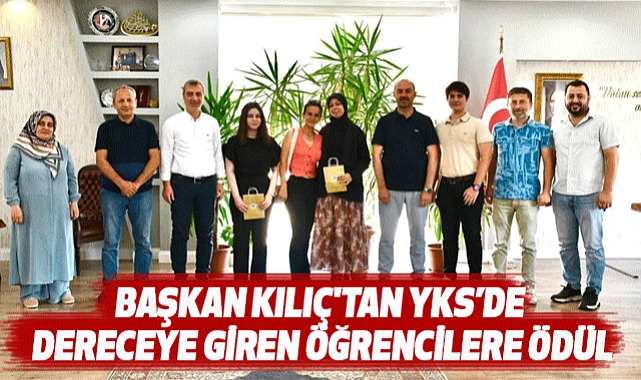 Başkan Kılıç'tan YKS’de dereceye giren öğrencilere ödül