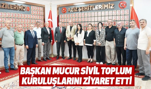 Başkan Mucur Sivil Toplum Kuruluşlarını Ziyaret etti