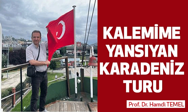 Kalemime Yansıyan Karadeniz Turu