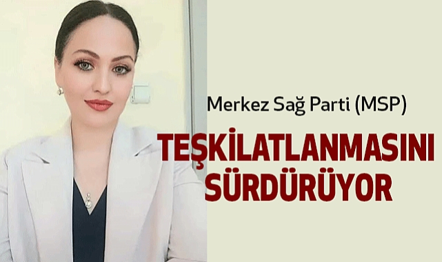 MSP Teşkilatlanmasını Sürdürüyor