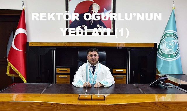REKTÖR OĞURLU’NUN YEDİ AYI (1)