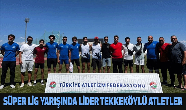 Süper Lig yarışında lider Tekkeköylü atletler