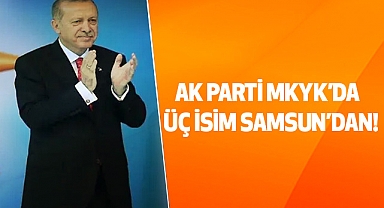 Ak Parti MKYK'da Üç İsim Samsun'dan