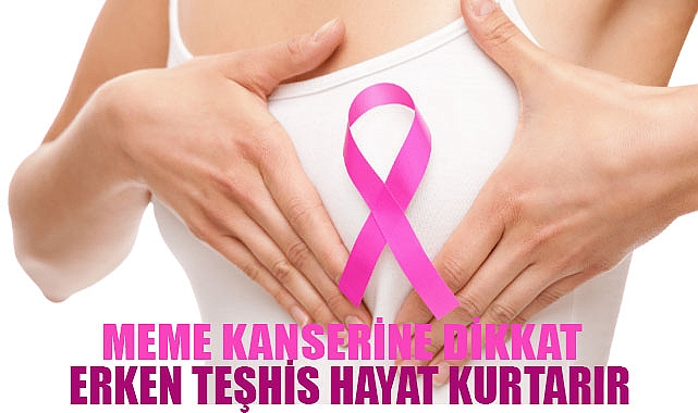 Meme Kanserine Dikkat: Erken Teşhis Hayat Kurtarır