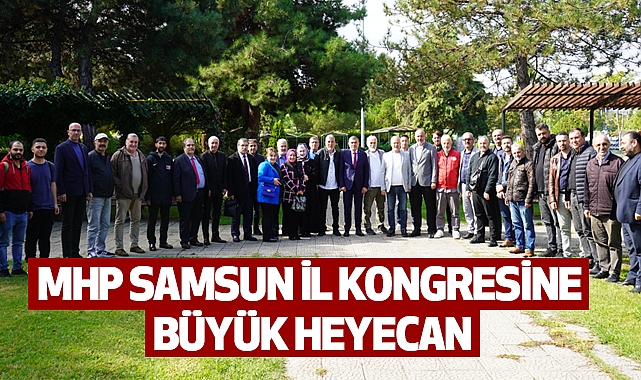 Milliyetçi Hareket Partisi (MHP) Samsun İl Kongresine Büyük Heyecan