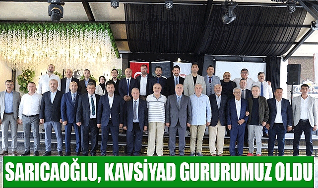 Sarıcaoğlu, KAVSİYAD Gururumuz Oldu