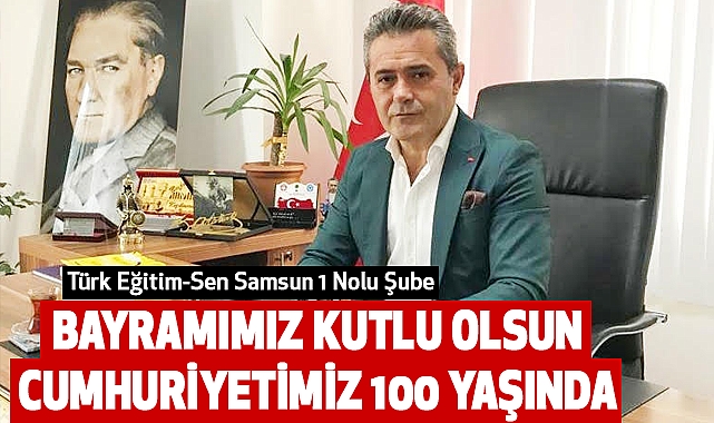 Türk Eğitim-Sen Samsun 1 Nolu Şube Cumhuriyet Bayramını Kutladı