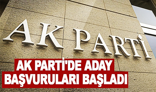AK Parti'de aday başvuruları başladı