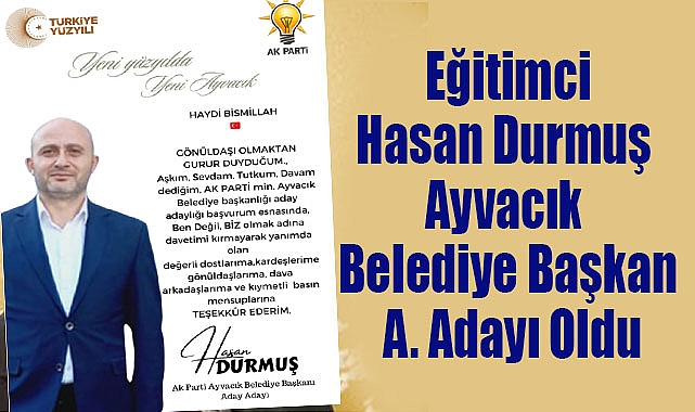 Eğitimci Hasan Durmuş Ayvacık Belediye Başkan A. Adayı Oldu