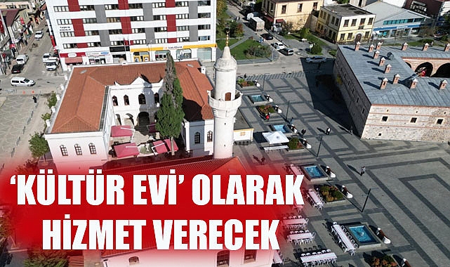 ‘Kültür Evi’ Olarak Hizmet Verecek