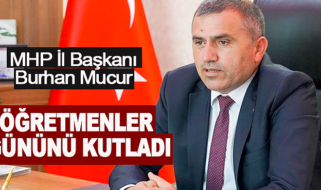 MHP İl Başkanı Mucur'dan 24 Kasım Öğretmenler Günü Mesajı