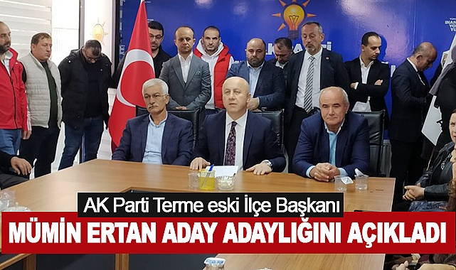 Mümin Ertan Terme Belediye Başkanlığı için aday adaylığını açıkladı