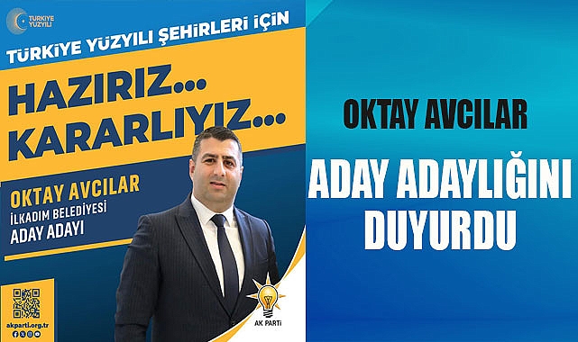 Oktay Avcılar Aday Adaylığını duyurdu