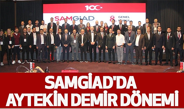 SAMGİAD'da Aytekin Demir Dönemi