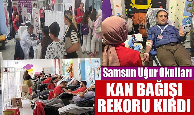 Samsun Uğur Okulları kan bağışı rekoru kırdı
