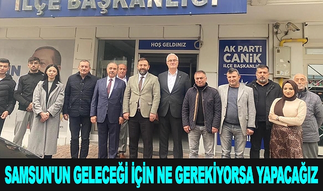 Samsun'un geleceği için ne gerekiyorsa yapacağız