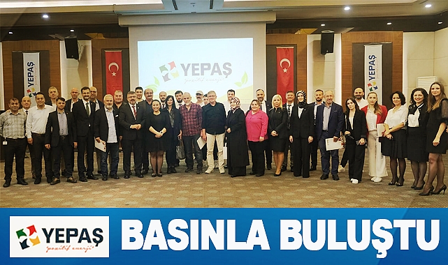 YEPAŞ Basınla Buluştu