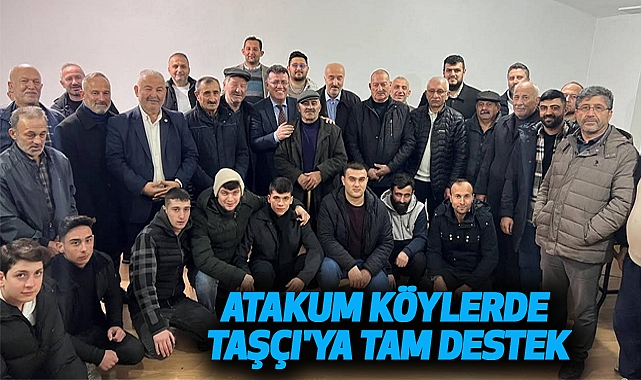 Atakum Köylerde Taşçı'ya Tam Destek
