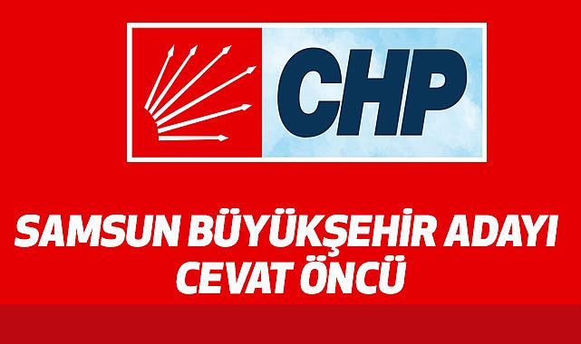 CHP'nin Samsun Büyükşehir Adayı Cevat Öncü (kimdir?)