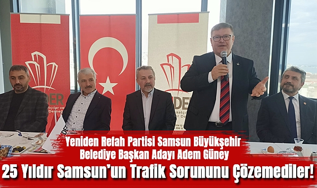 Adem Güney: 25 Yıldır Samsun’un Trafik Sorununu Çözemediler!