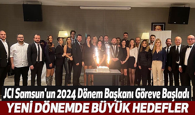 JCI Samsun'un 2024 Dönem Başkanı Göreve Başladı: Yeni Dönemde Büyük Hedefler