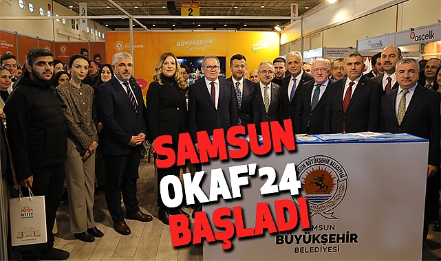 Samsun OKAF’24 başladı