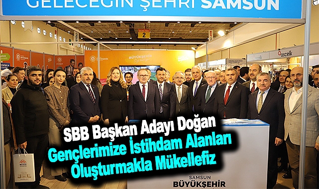 SBB Başkan Adayı Doğan: Gençlerimize İstihdam Alanları Oluşturmakla Mükellefiz