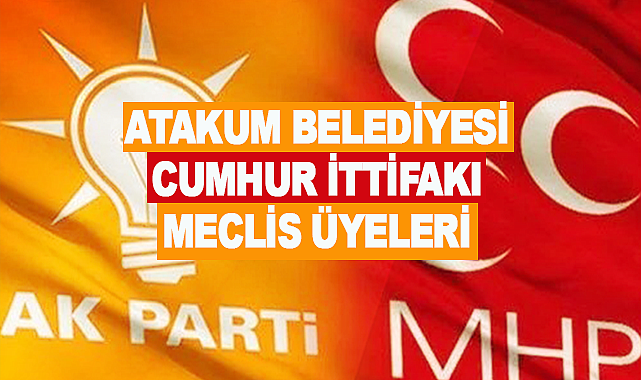 Atakum Belediyesi Cumhur İttifakı Meclis Üyeleri belli oldu