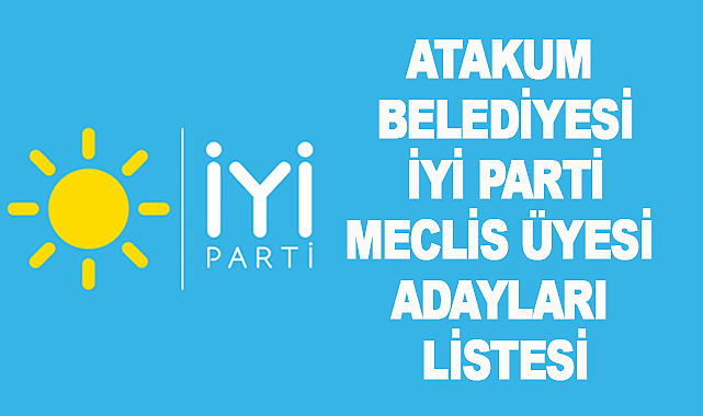 Atakum Belediyesi İyi Parti Meclis Üyesi Adayları Listesi