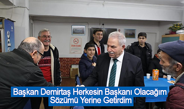 Başkan Demirtaş: Herkesin Başkanı Olacağım Sözümü Yerine Getirdim