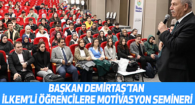 Başkan Demirtaş'tan İlkem'li Öğrencilere Motivasyon Semineri