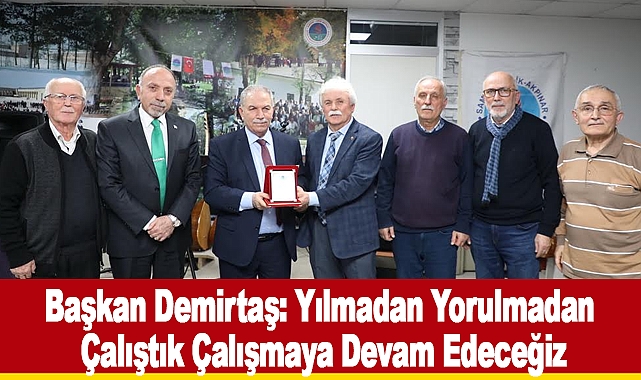 Başkan Demirtaş: Yılmadan Yorulmadan Çalıştık Çalışmaya Devam Edeceğiz
