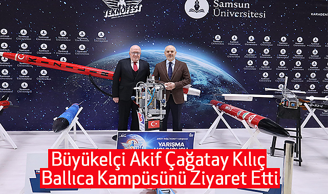 Büyükelçi Akif Çağatay Kılıç Ballıca Kampüsünü Ziyaret Etti