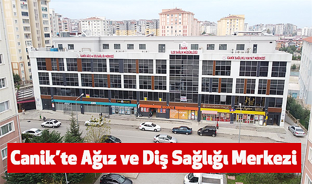 Canik'te Ağız ve Diş Sağlığı Merkezi