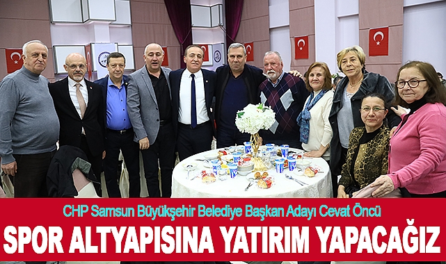 Cevat Öncü: Spor Altyapısına Yatırım Yapacağız