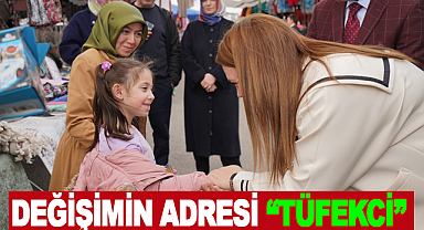 Değişimin Adresi "Tüfekci"