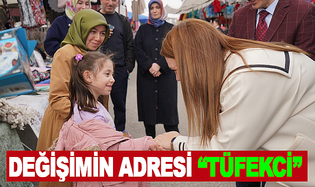 Değişimin Adresi "Tüfekci"