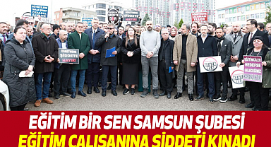 Eğitim Bir Sen Samsun Şubesi Eğitim çalışanına şiddeti kınadı
