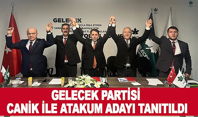Gelecek Partisi Canik İle Atakum Adayı Tanıtıldı