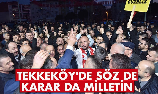 HasanTogar 'Tekkeköy'de söz de karar da milletin' dedi