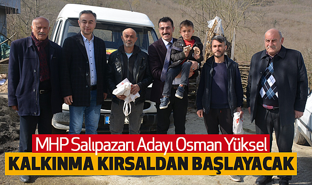 MHP Salıpazarı Adayı Osman Yüksel: Kalkınma Kırsaldan Başlayacak