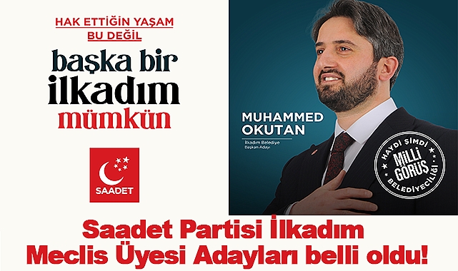 Saadet Partisi İlkadım Meclis Üyesi Adayları belli oldu
