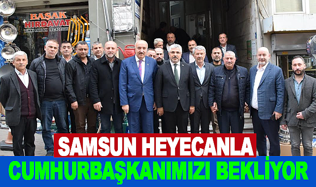 Samsun Heyecanla Cumhurbaşkanımızı Bekliyor