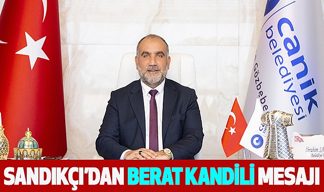 Sandıkçı’dan Berat Kandili Mesajı